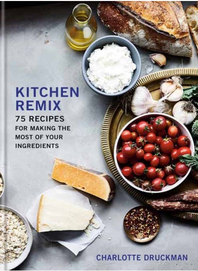 اشتري Kitchen Remix : 75 Recipes for Making the Most of Your Ingredients في الامارات