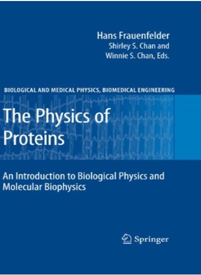 اشتري The Physics Of Proteins An Introduction To Biological Physics And Molecular Biophysics by Austin, Robert H. - Frauenfelder, Hans - Chan, Shirley S. - Schulz, Charles E. - Chan, Winnie S. - N Paperback في الامارات