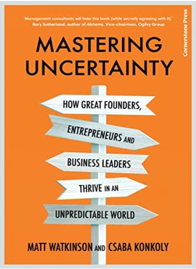 اشتري Mastering Uncertainty How Great Founders Entrepreneurs And Business Leaders Thrive In An Unpredict by Watkinson, Matt - Konkoly, Csaba Paperback في الامارات