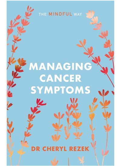 Buy Managing Cancer Symptoms: The Mindful Way in UAE