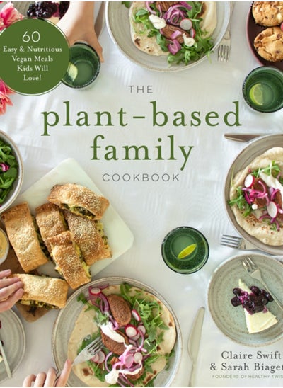 اشتري The Plant-Based Family Cookbook : 60 Easy & Nutritious Vegan Meals Kids Will Love! في الامارات