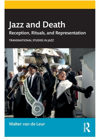 Buy Jazz and Death : Reception, Rituals, and Representations in UAE