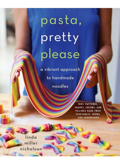 اشتري Pasta, Pretty Please: A Vibrant Approach to Handmade Noodles في الامارات