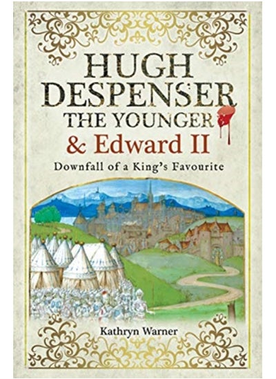 Buy Hugh Despenser the Younger and Edward II : Downfall of a King's Favourite in Saudi Arabia