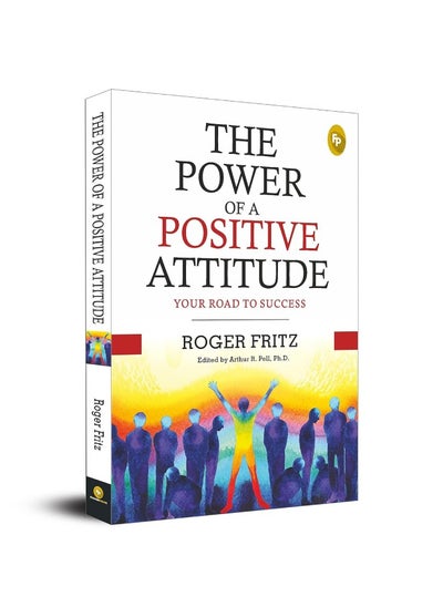 Buy The Power of a Positive Attitude : Your Road to Success in UAE