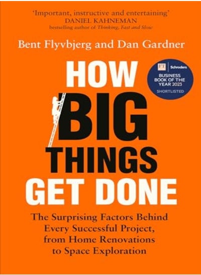 اشتري How Big Things Get Done The Surprising Factors Behind Every Successful Project From Home Renovatio by Flyvbjerg, Bent - Gardner, Dan Hardcover في الامارات