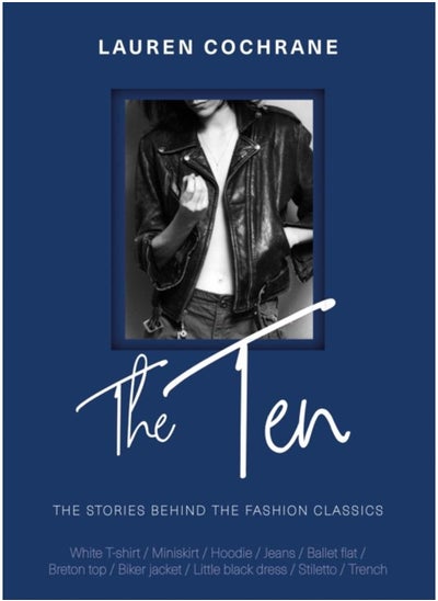 اشتري The Ten : The stories behind the fashion classics في الامارات