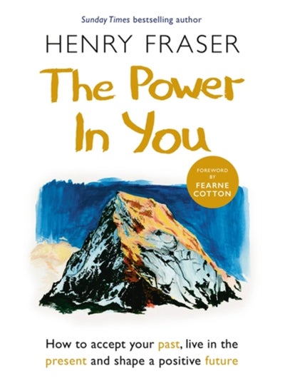 اشتري The Power in You : How to Accept your Past, Live in the Present and Shape a Positive Future في السعودية