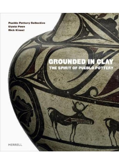 Buy Grounded in Clay : The Spirit of Pueblo Pottery in UAE