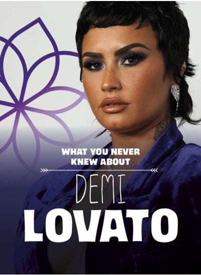 اشتري What You Never Knew About Demi Lovato في الامارات