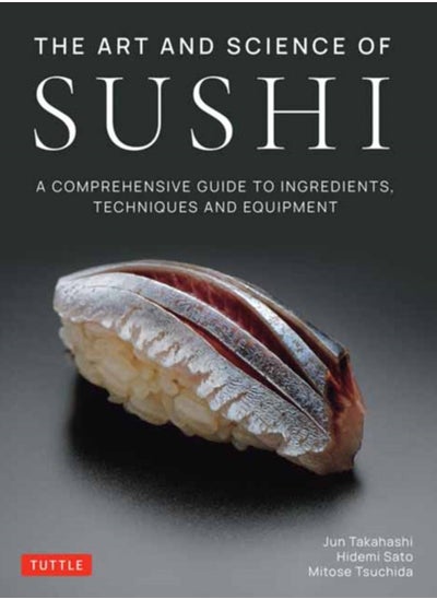 Buy The Art and Science of Sushi : A Comprehensive Guide to Ingredients, Techniques and Equipment in Saudi Arabia