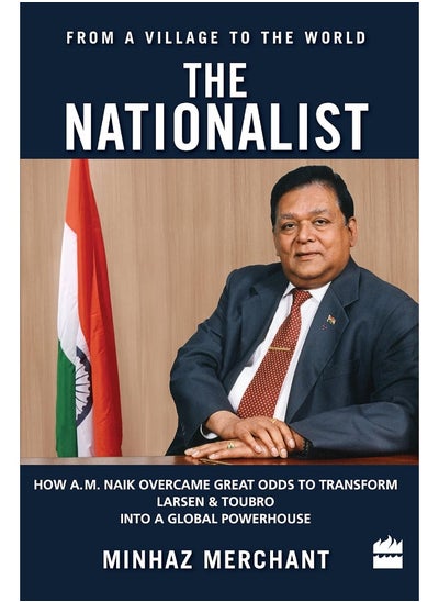 Buy Nationalist: How A.M. Naik Overcame Great Odds to Transform Lar in UAE