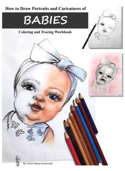 اشتري How to Draw Portraits and Caricatures of Babies : Coloring and Tracing Workbook في السعودية