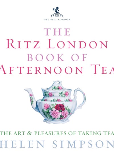 Buy The Ritz London Book Of Afternoon Tea : The Art and Pleasures of Taking Tea in UAE