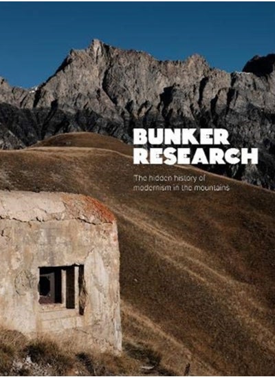 اشتري Bunker Research : The hidden history of modernism in the mountains في الامارات