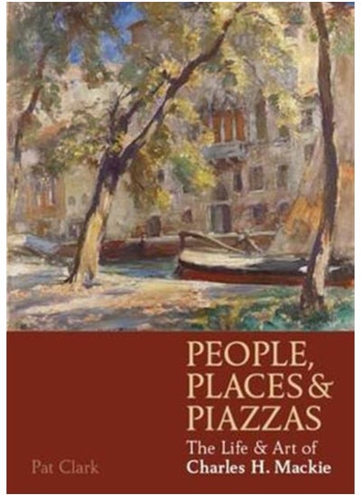 Buy People, Places & Piazzas : The Life & Art of Charles Hodge Mackie in Saudi Arabia