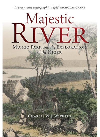 اشتري Majestic River: Mungo Park and the Exploration of the Niger في الامارات