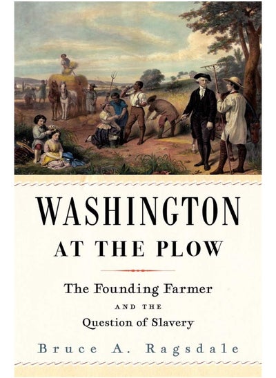 Buy Washington at the Plow: The Founding Farmer and the Question of Slavery in UAE