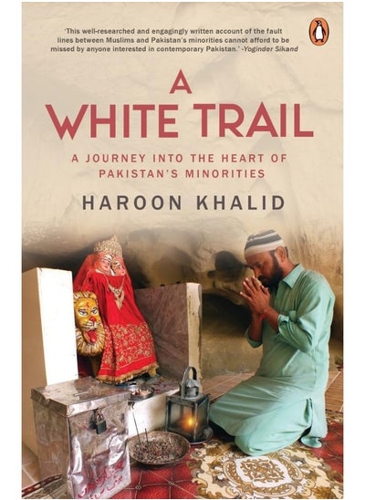 Buy A White Trail: A Journey Into the Heart of Pakistan's Religious M in UAE