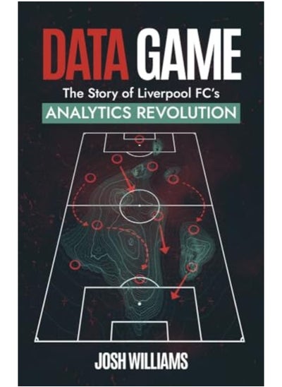 اشتري Data Game The Story Of Liverpool Fcs Analytics Revolution في الامارات