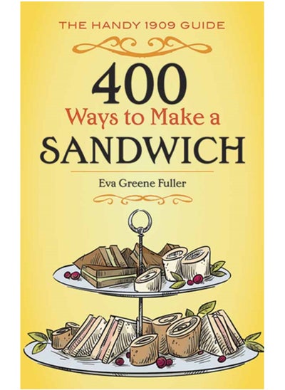 اشتري 400 Ways to Make a Sandwich : The Handy 1909 Guide في السعودية