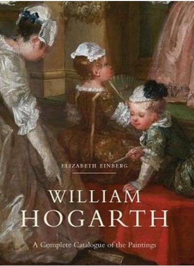 Buy William Hogarth : A Complete Catalogue of the Paintings in Saudi Arabia