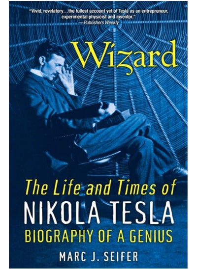 Buy Wizard: The Life And Times Of Nikola Tesla : Biography of a Genius in Saudi Arabia