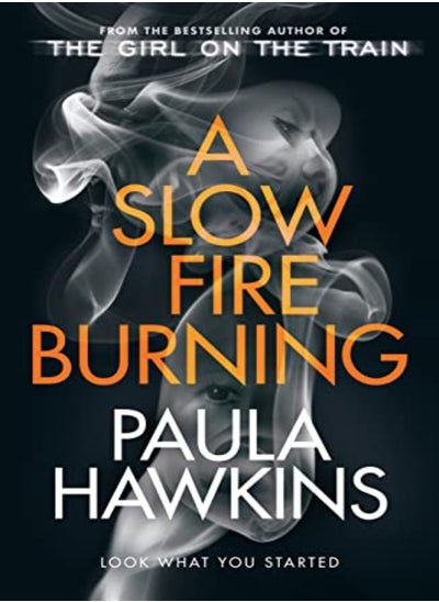 Buy A Slow Fire Burning: The scorching new thriller from the author of The Girl on the Train in UAE