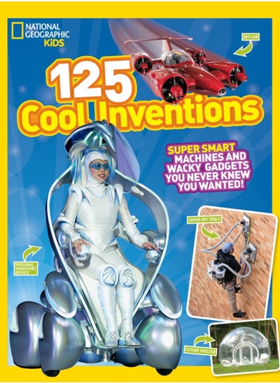 Buy 125 Cool Inventions : Supersmart Machines and Wacky Gadgets You Never Knew You Wanted! in Saudi Arabia