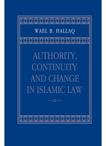 اشتري Authority, Continuity and Change in Islamic Law في الامارات