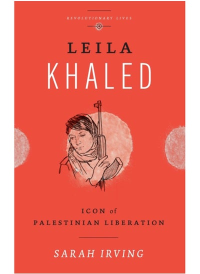 اشتري Leila Khaled : Icon of Palestinian Liberation في الامارات