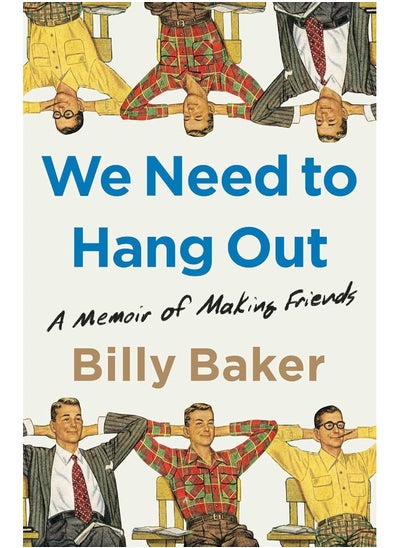 اشتري We Need to Hang Out: A Memoir of Making Friends في الامارات