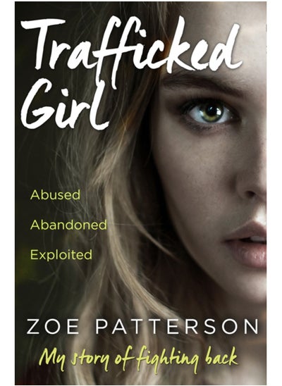 Buy Trafficked Girl : Abused. Abandoned. Exploited. This is My Story of Fighting Back. in Saudi Arabia