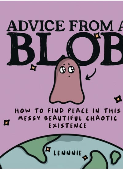 Buy Advice from a Blob : How to Find Peace in This Messy Beautiful Chaotic Existence in UAE