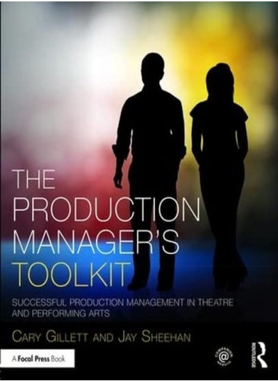 اشتري The Production Manager's Toolkit: Successful Production Management in Theatre and Performing Arts في الامارات