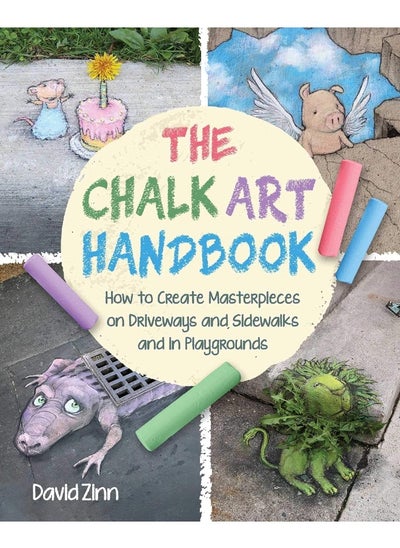 اشتري The Chalk Art Handbook: How to Create Masterpieces on Driveways and Sidewalks and in Playgrounds في الامارات