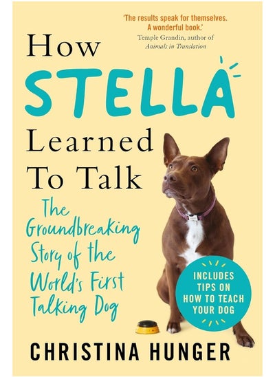 اشتري How Stella Learned to Talk: The Groundbreaking Story of the World's First Talking Dog في الامارات