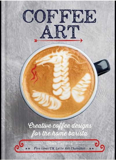 اشتري Coffee Art: Creative Coffee Designs for the Home Barista في الامارات