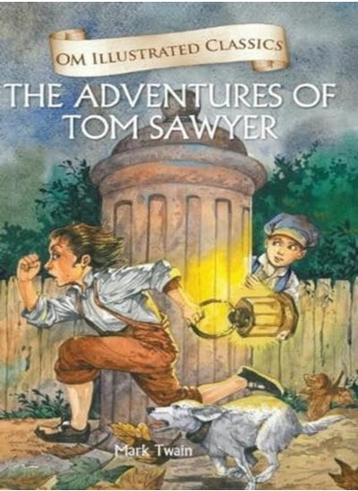 اشتري The Adventures Of Tom Sawyer : Om Illustrated Classics في الامارات