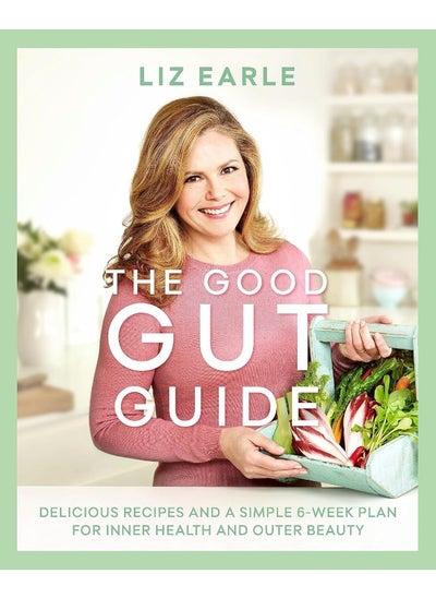 Buy The Good Gut Guide: Delicious Recipes & a Simple 6-Week Plan for Inner Health & Outer Beauty in UAE