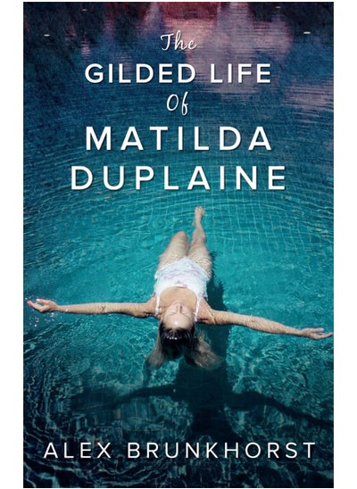 اشتري The Gilded Life Of Matilda Duplaine في الامارات