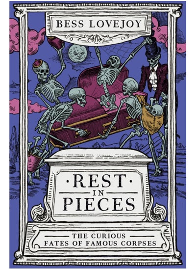 اشتري Rest in Pieces : The Curious Fates of Famous Corpses في السعودية