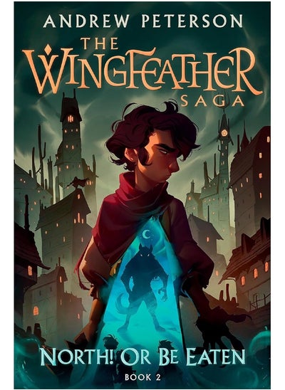 اشتري North! Or Be Eaten: (Wingfeather Series 2) في الامارات