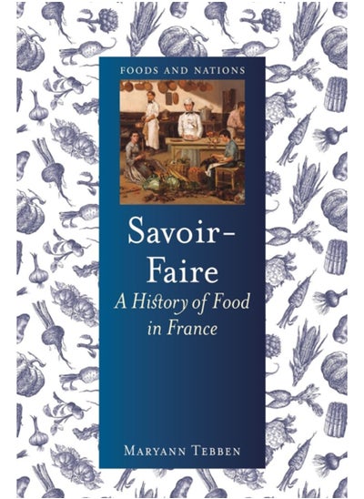 Buy Savoir-Faire : A History of Food in France in UAE