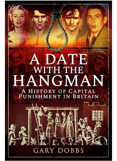 Buy A Date with the Hangman: A History of Capital Punishment in Britain in UAE