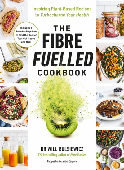 Buy The Fibre Fuelled Cookbook : Inspiring Plant-Based Recipes to Turbocharge Your Health in UAE