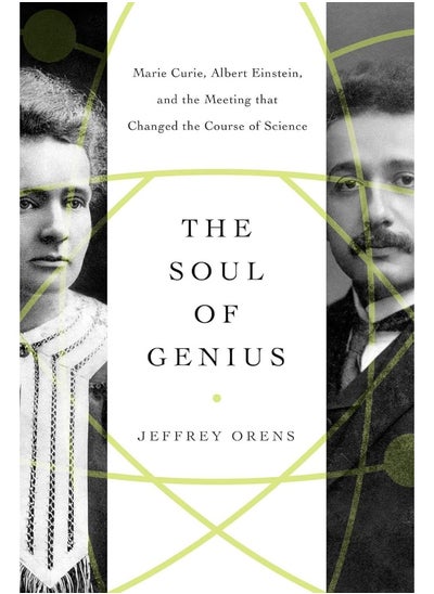 Buy The Soul of Genius: Marie Curie, Albert Einstein, and the Meeting that Changed the Course of Science in UAE