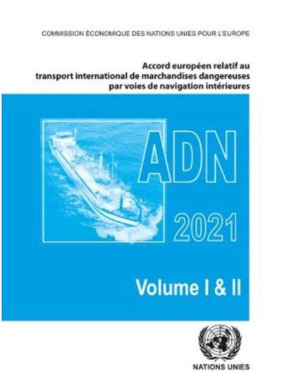 Buy Accord Europeen Relatif Au Transport International Des Marchandises Dangereuses Par Voies De Navigation Interieures (Adn) 2021 : En Vigueur Le 1Er Janvier 2021 - Paperback in Saudi Arabia