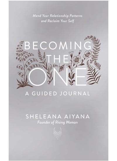 اشتري Becoming the One: A Guided Journal: Mend Your Relationship Patterns and Reclaim Your S في الامارات