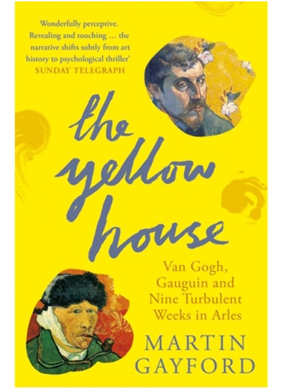 اشتري The Yellow House : Van Gogh, Gauguin, and Nine Turbulent Weeks in Arles في السعودية